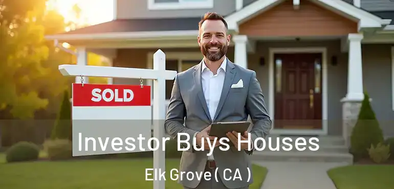  Investor Buys Houses Elk Grove ( CA )